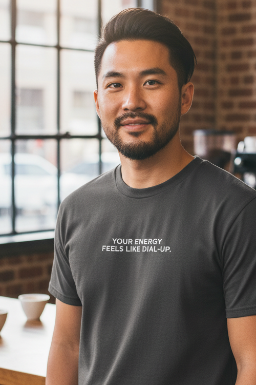 YOUR ENERGY FEELS LIKE DIAL-UP.