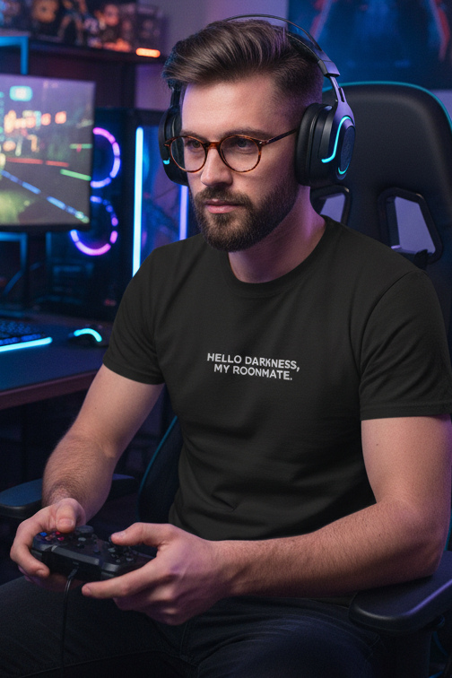 HELLO DARKNESS, MY ROOMMATE.