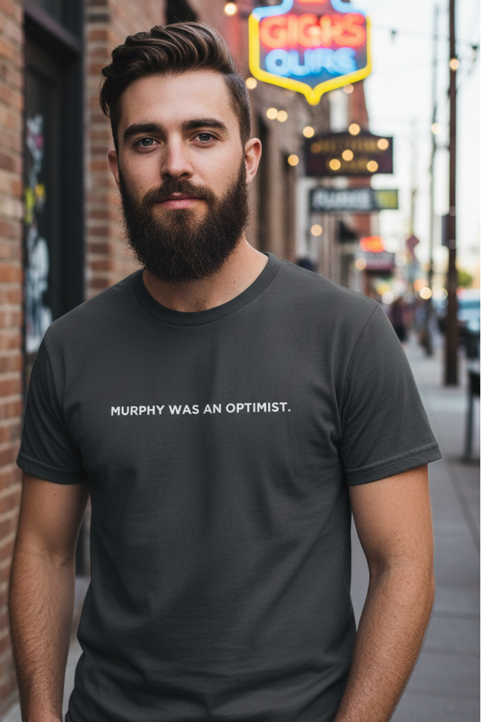 MURPHY WAS AN OPTIMIST.